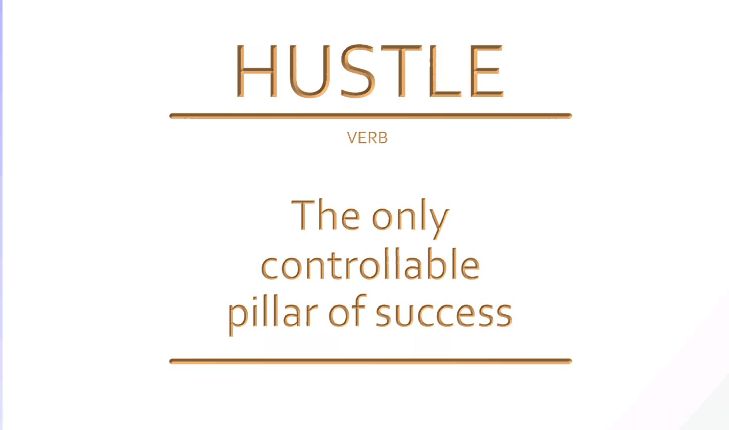 HUSTLE The only controllable pillar of success