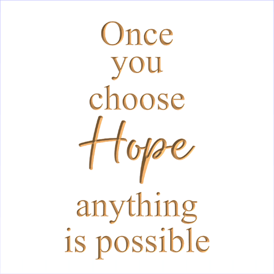 Once you choose Hope anything is possible