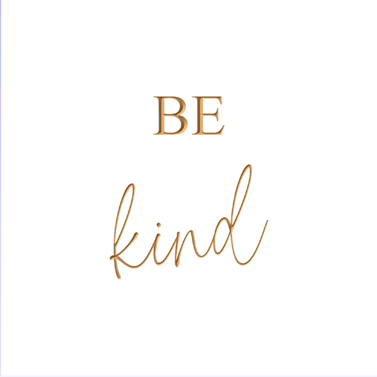 Be kind