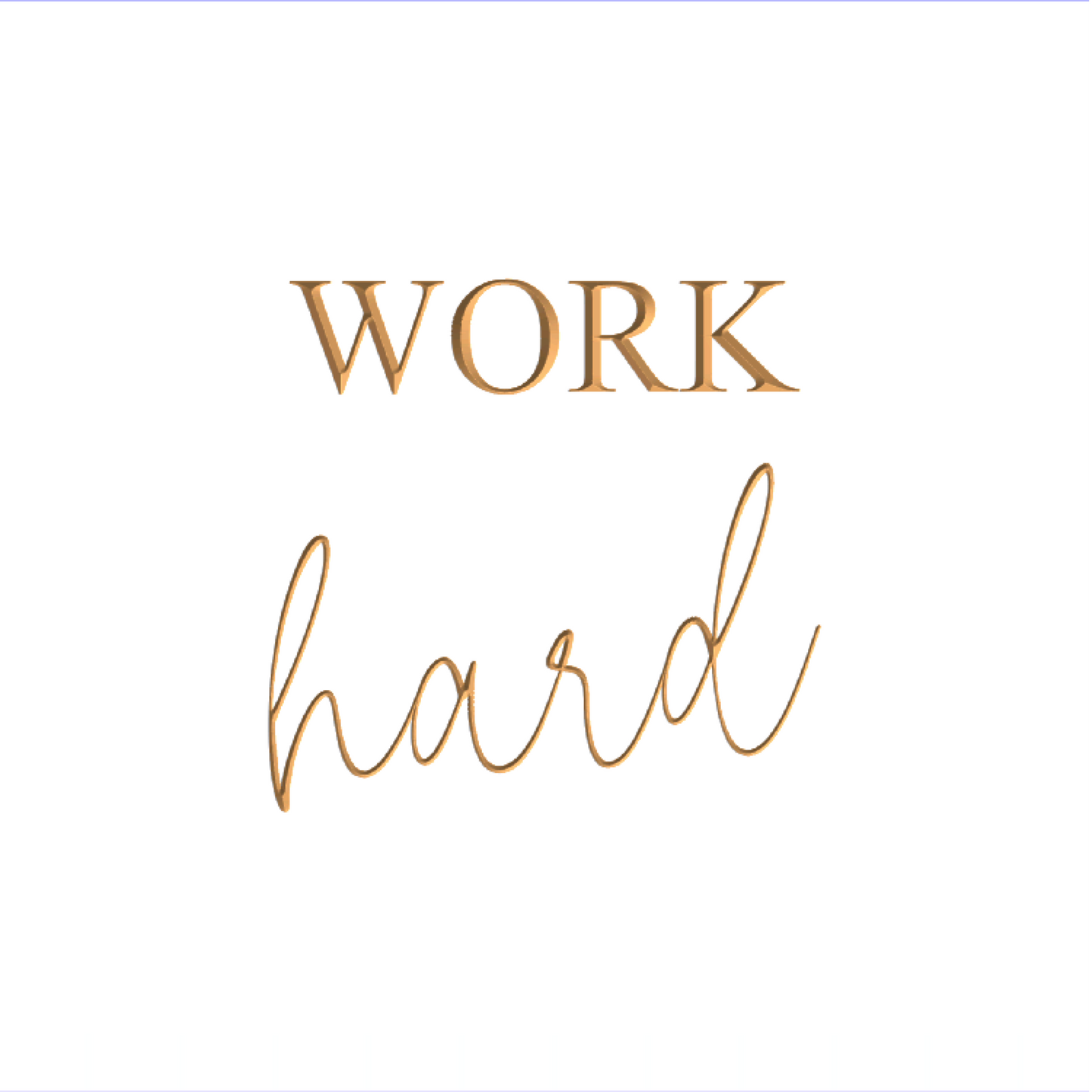 Work hard