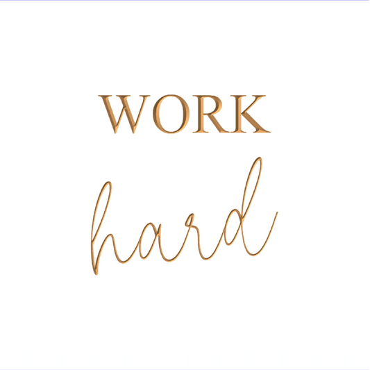 Work hard