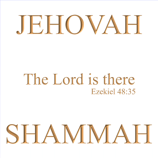 Jehovah Shammah. The Lord is here