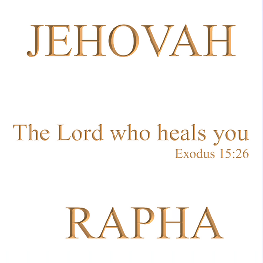 Jehovah Rapha, The Lord who heals you