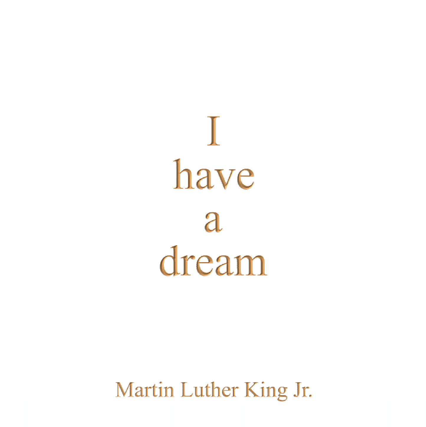 I have a dream